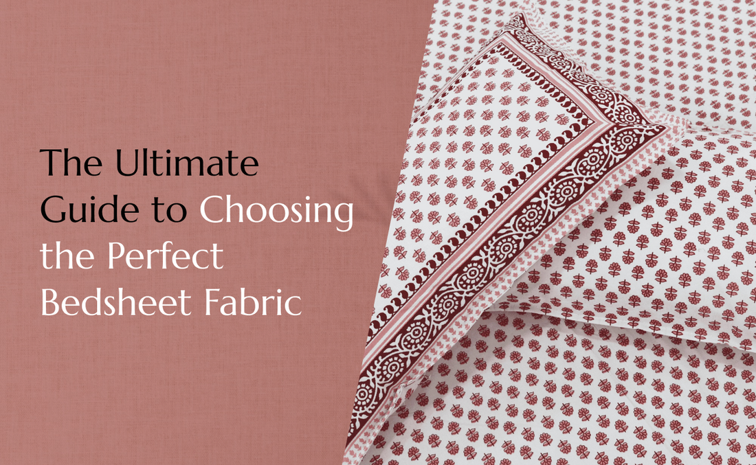 The Ultimate Guide to Choosing the Perfect Bedsheet Fabric