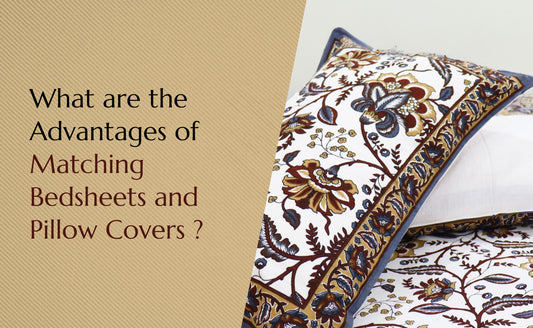 What are the Advantages of Matching Bedsheets and Pillow Covers ?