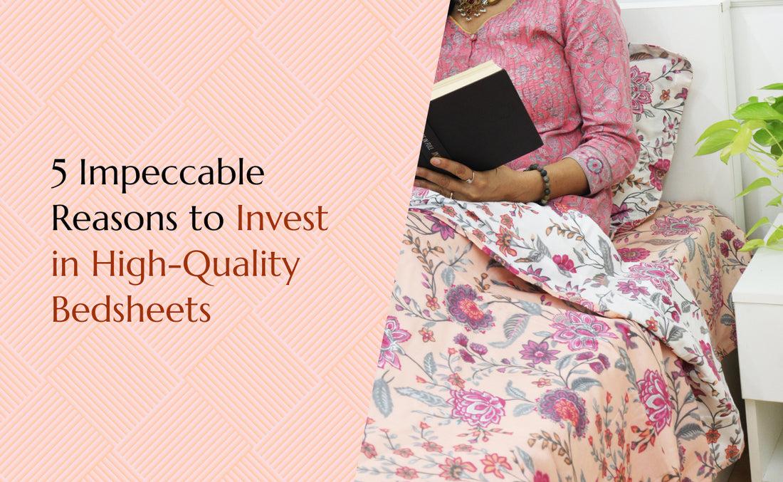 5 Impeccable Reasons to Invest in High-Quality Bedsheets